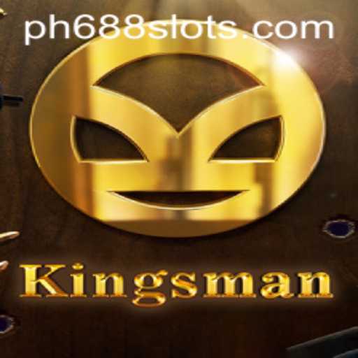 Exploring the World of 'Kingsman': An Engaging Gaming Experience with PH688