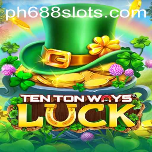 Exploring TenTonWaysLuck: A Thrilling New Gaming Experience with PH688